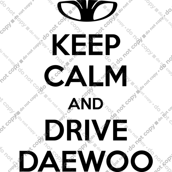 Зберігайте Спокій і Водіть Daewoo