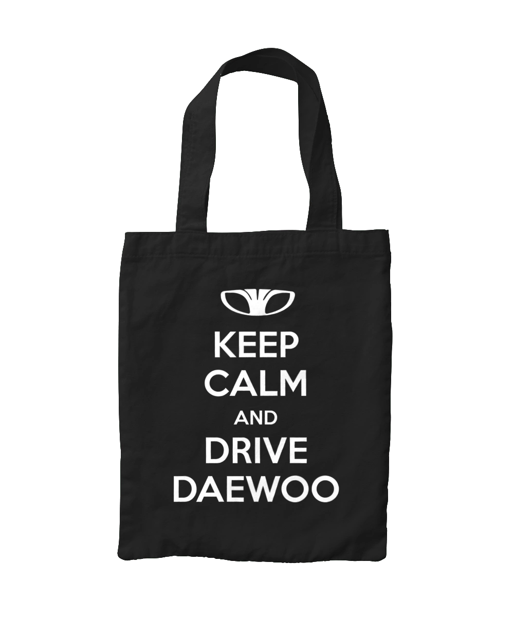 Keep Calm and Drive Daewoo