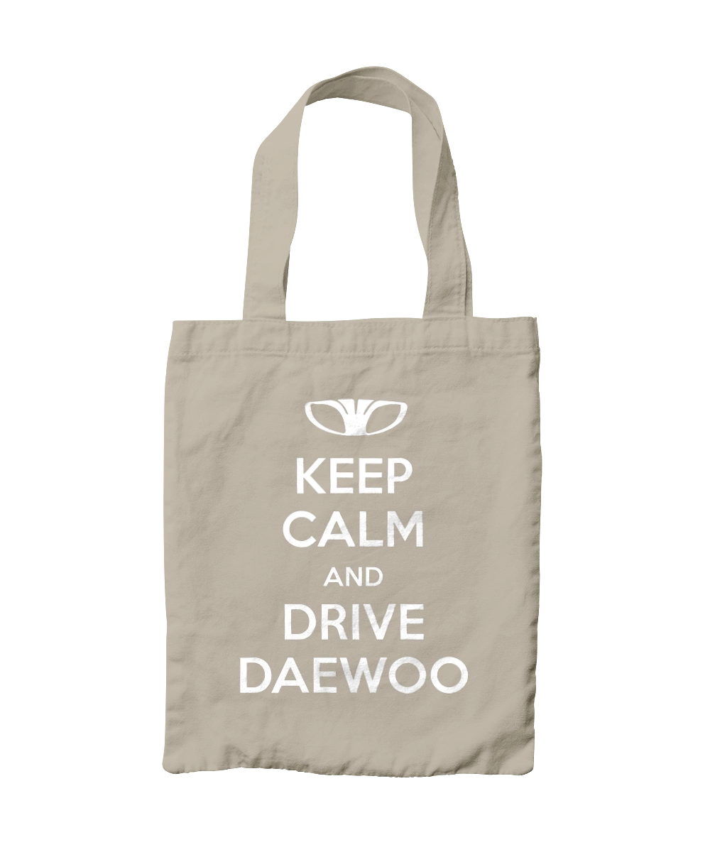Keep Calm and Drive Daewoo