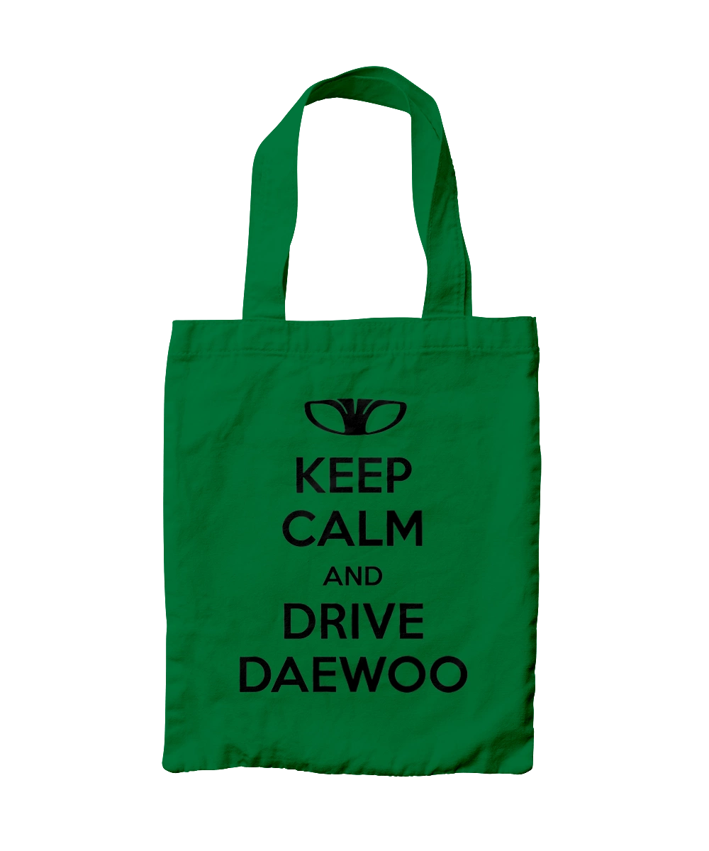 Keep Calm and Drive Daewoo