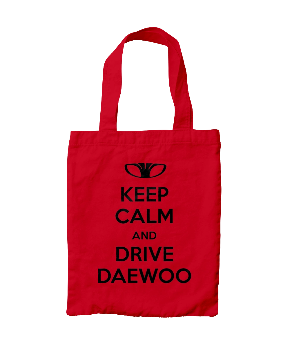 Keep Calm and Drive Daewoo