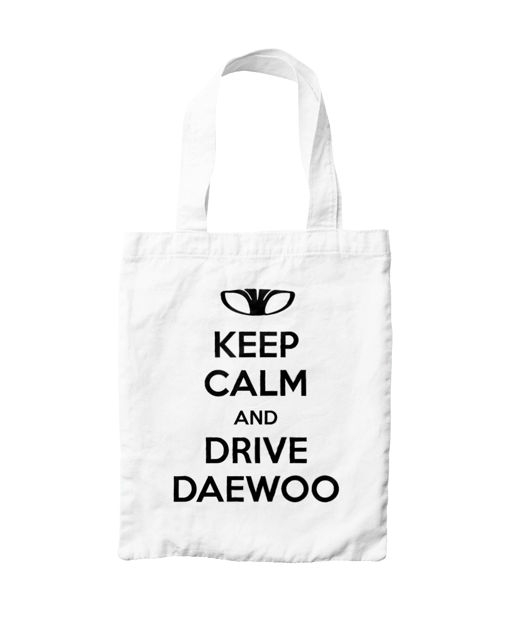 Keep Calm and Drive Daewoo