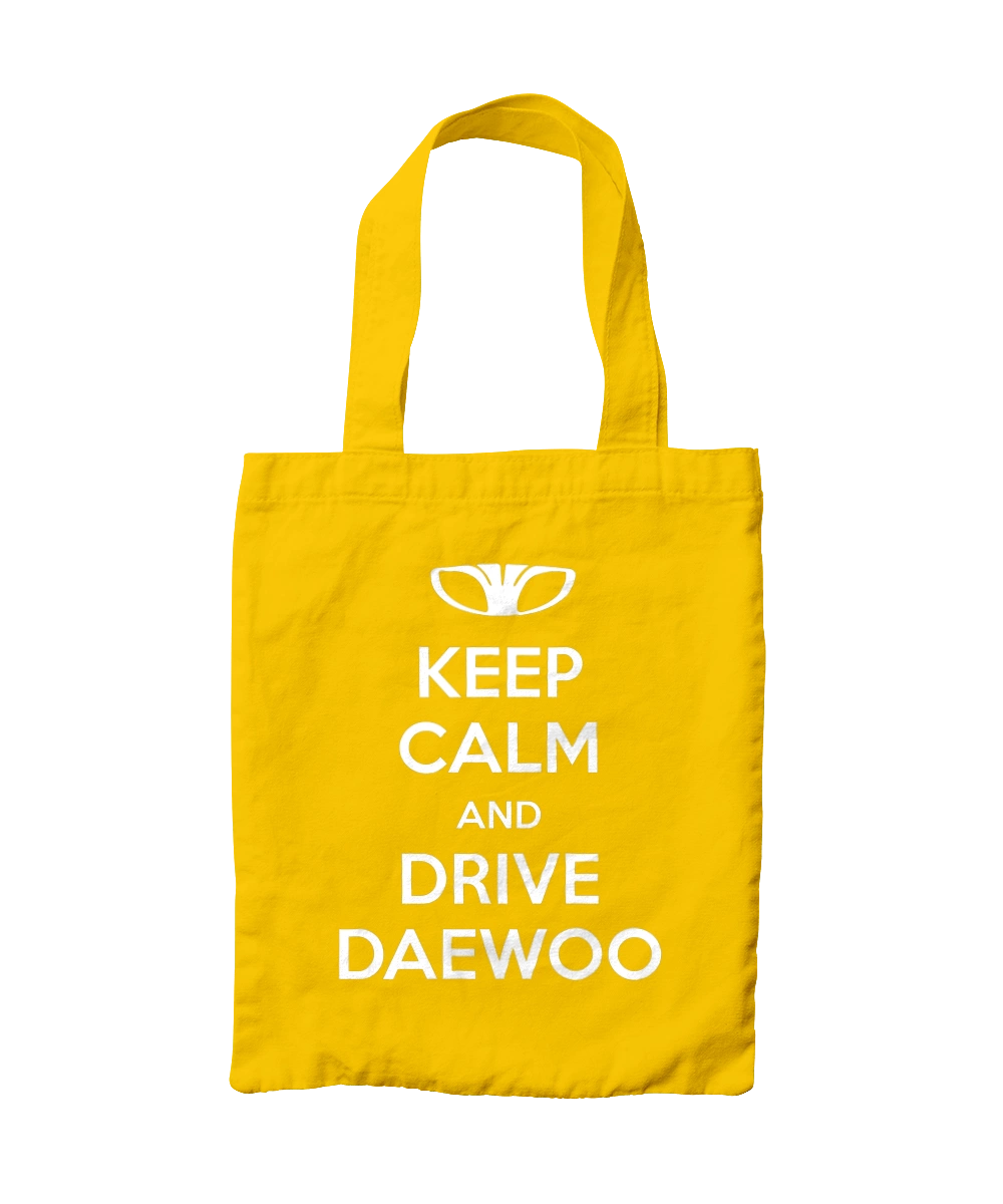 Keep Calm and Drive Daewoo