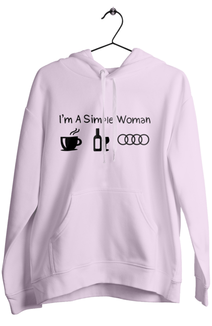 Women`s hoodie with prints I'm a Simple Woman, Audi. Audi, cars, coffee, wine. 2070702