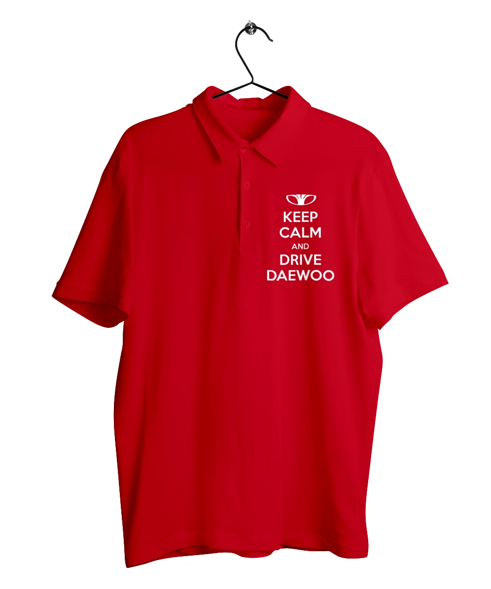 Keep Calm and Drive Daewoo