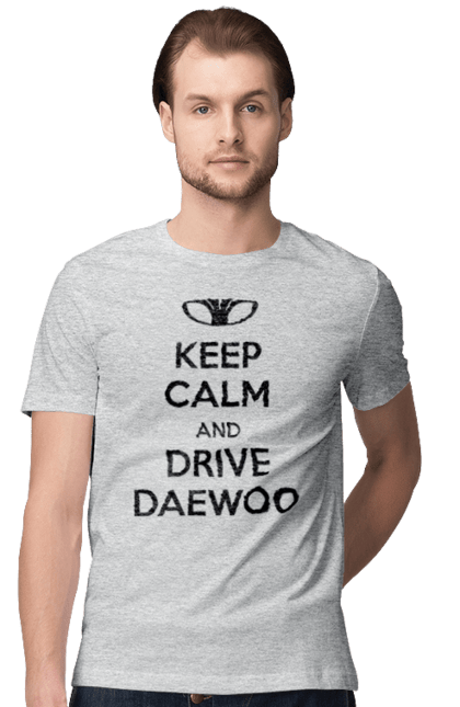 Men`s t-shirt with prints Keep Calm and Drive Daewoo. Daewoo, deo, lanos. 2070702