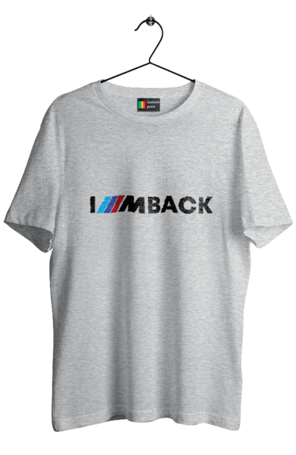 Men`s t-shirt with prints I am back black BMW. Bmw, m series. 2070702