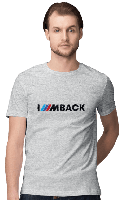 Men`s t-shirt with prints I am back black BMW. Bmw, m series. 2070702