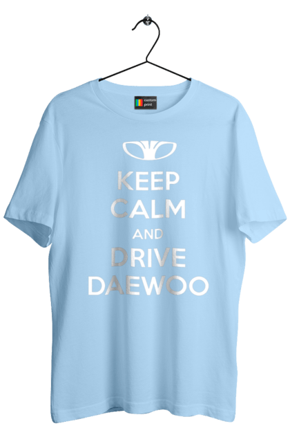 Men`s t-shirt with prints Keep Calm and Drive Daewoo. Daewoo, deo, lanos. 2070702