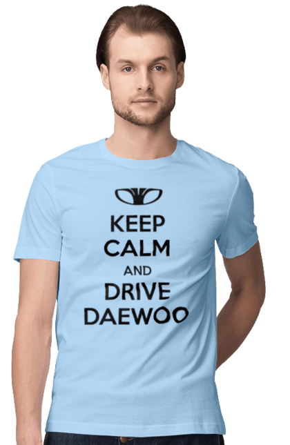 Men`s t-shirt with prints Keep Calm and Drive Daewoo. Daewoo, deo, lanos. 2070702