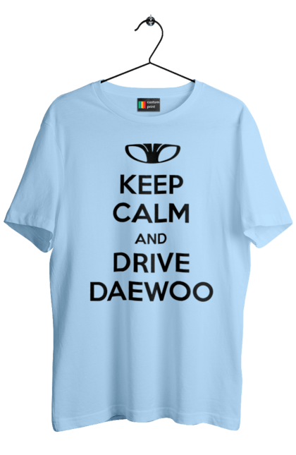 Men`s t-shirt with prints Keep Calm and Drive Daewoo. Daewoo, deo, lanos. 2070702