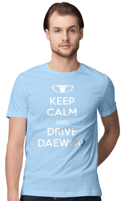 Men`s t-shirt with prints Keep Calm and Drive Daewoo. Daewoo, deo, lanos. 2070702