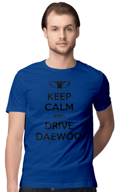 Men`s t-shirt with prints Keep Calm and Drive Daewoo. Daewoo, deo, lanos. 2070702