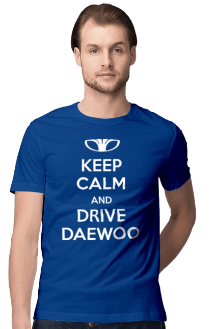 Keep Calm and Drive Daewoo