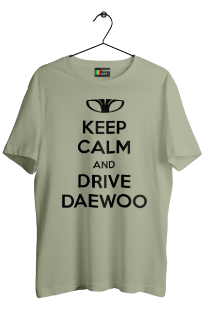 Men`s t-shirt with prints Keep Calm and Drive Daewoo. Daewoo, deo, lanos. 2070702