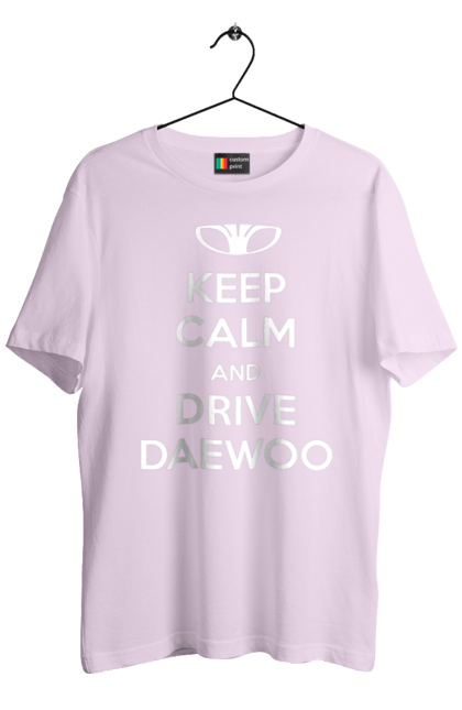 Men`s t-shirt with prints Keep Calm and Drive Daewoo. Daewoo, deo, lanos. 2070702