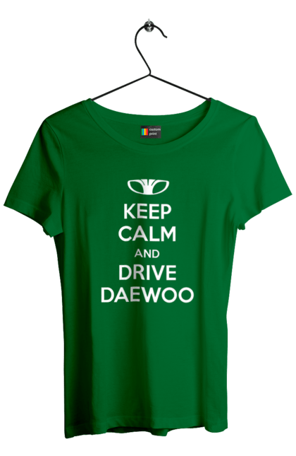 Футболка жіноча з принтом "Зберігайте Спокій і Водіть Daewoo". Део, ланос. 2070702