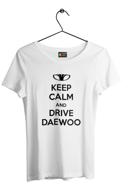 Футболка жіноча з принтом "Зберігайте Спокій і Водіть Daewoo". Део, ланос. 2070702