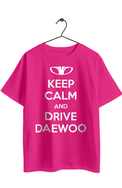 Oversized t-shirt with prints Keep Calm and Drive Daewoo. Daewoo, deo, lanos. 2070702