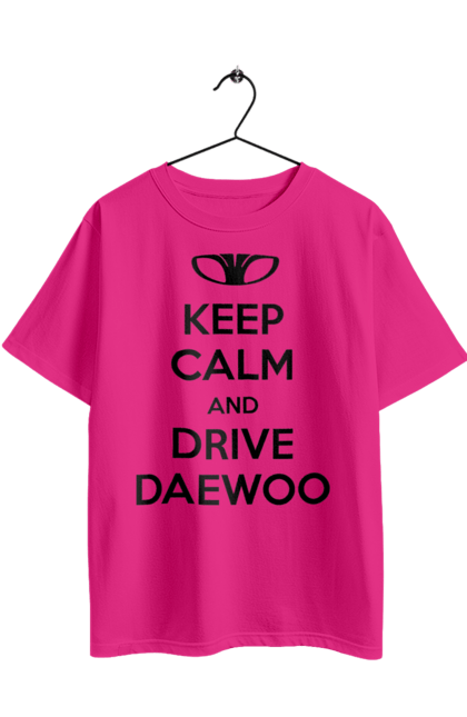 Oversized t-shirt with prints Keep Calm and Drive Daewoo. Daewoo, deo, lanos. 2070702