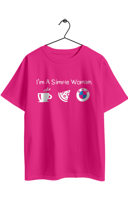 Футболка оверсайз с принтом Я простая женщина, БМВ. Бмв, кофе, машины, пицца. 2070702