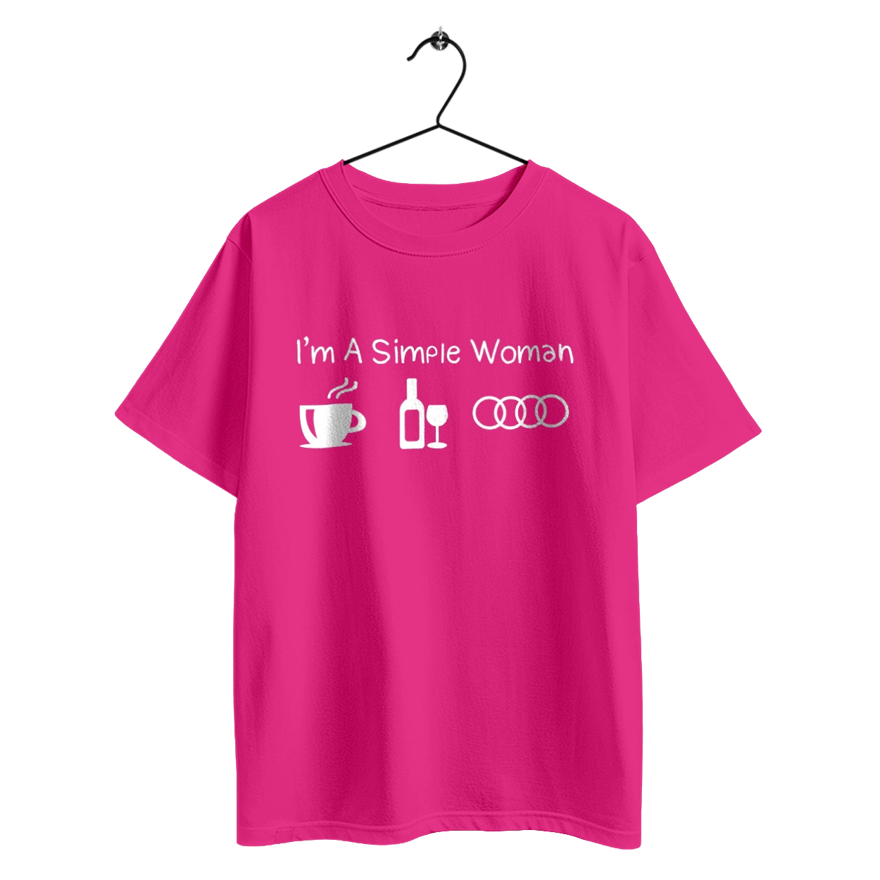 I'm a Simple Woman. Coffee, Wine, Audi